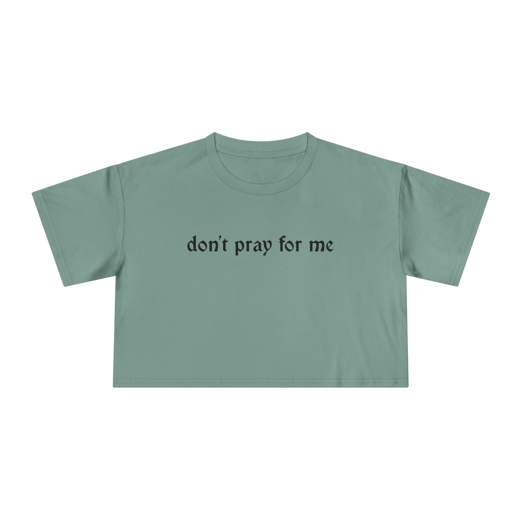 Don't Pray for Me Crop Top - Goth Cloth Co.T-Shirt86821107791241134862