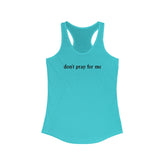Don't Pray for Me Women's Racerback Tank - Goth Cloth Co.Tank Top14936909330999287814