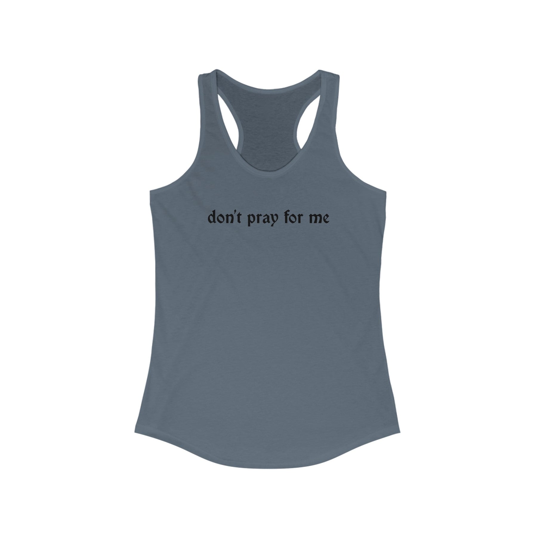 Don't Pray for Me Women's Racerback Tank - Goth Cloth Co.Tank Top23339239522751349182