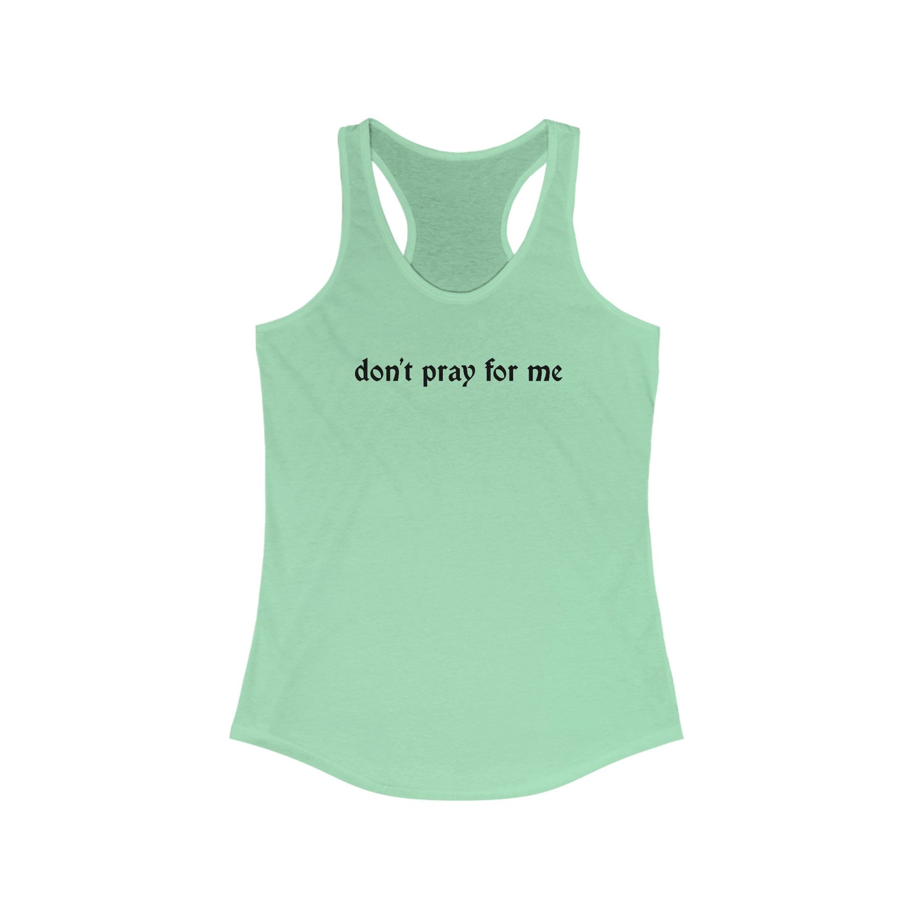 Don't Pray for Me Women's Racerback Tank - Goth Cloth Co.Tank Top29213258816725368910