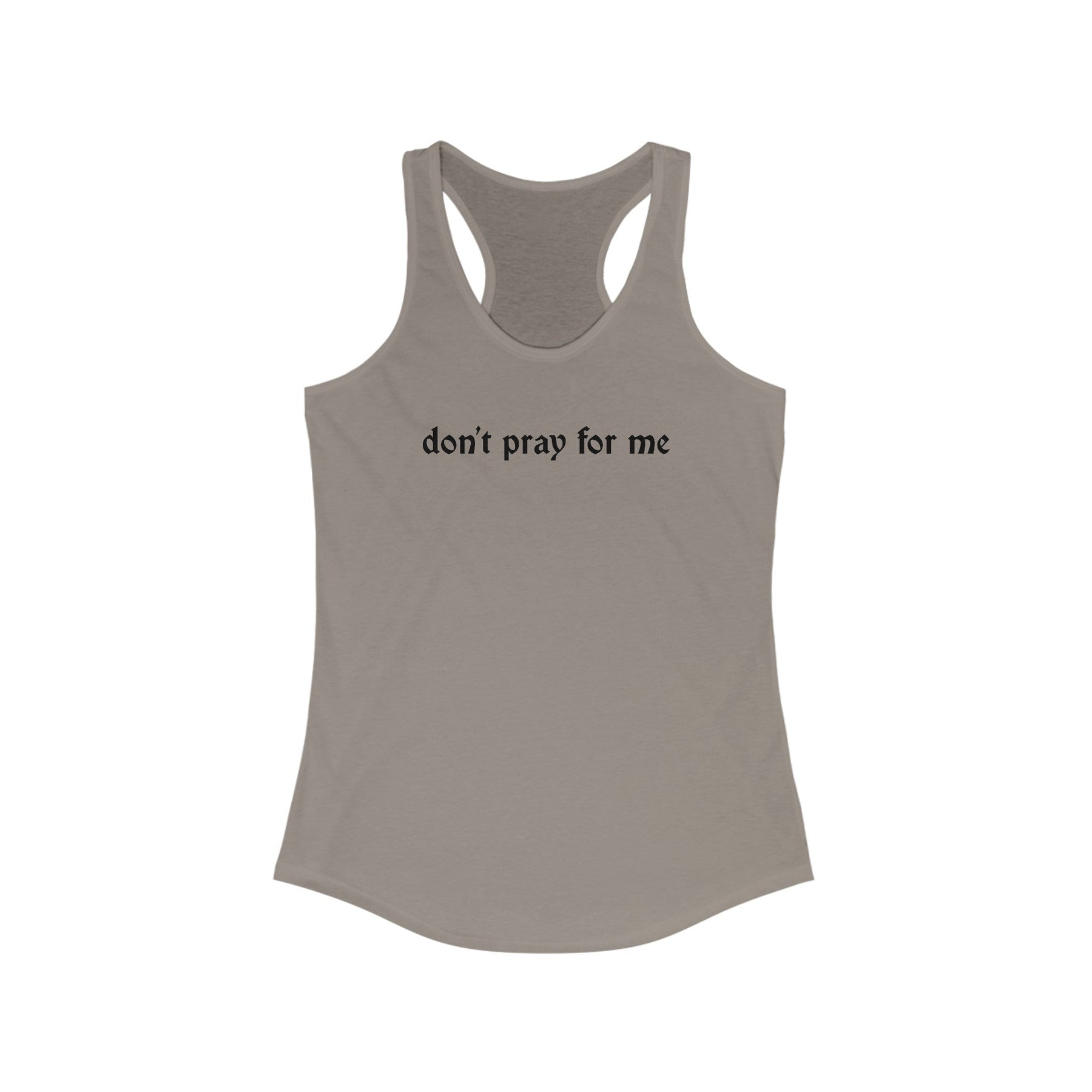 Don't Pray for Me Women's Racerback Tank - Goth Cloth Co.Tank Top31809290618759827377
