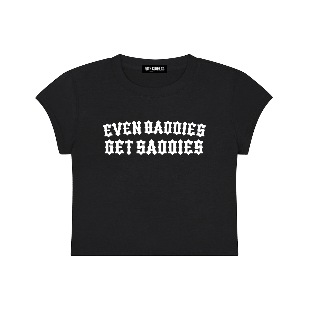 Even Baddies Get Saddies Baby Tee - Goth Cloth Co.260423PODAA1544001