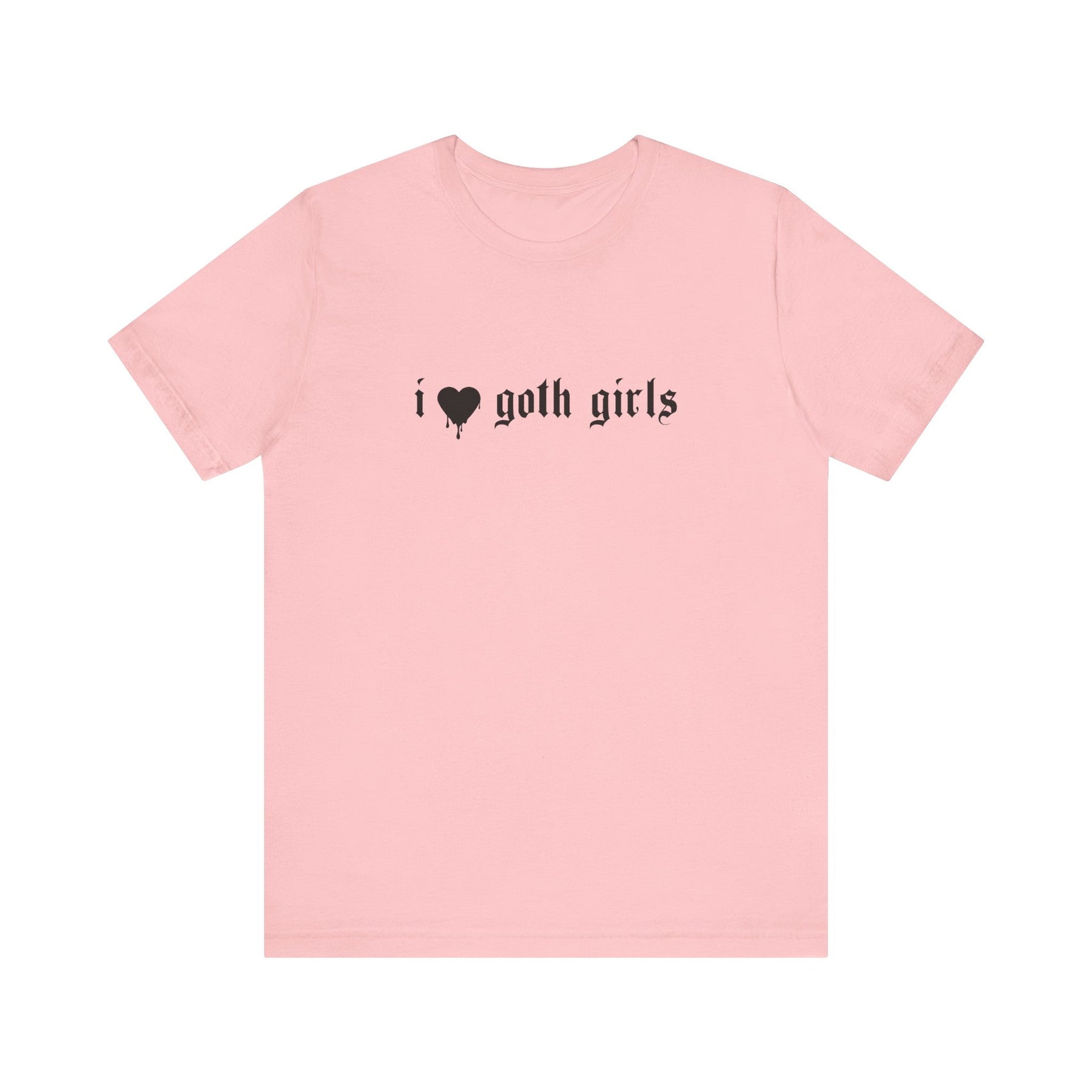 I Love Goth Girls T - Shirt - Goth Cloth Co.T - Shirt22377649915510551538
