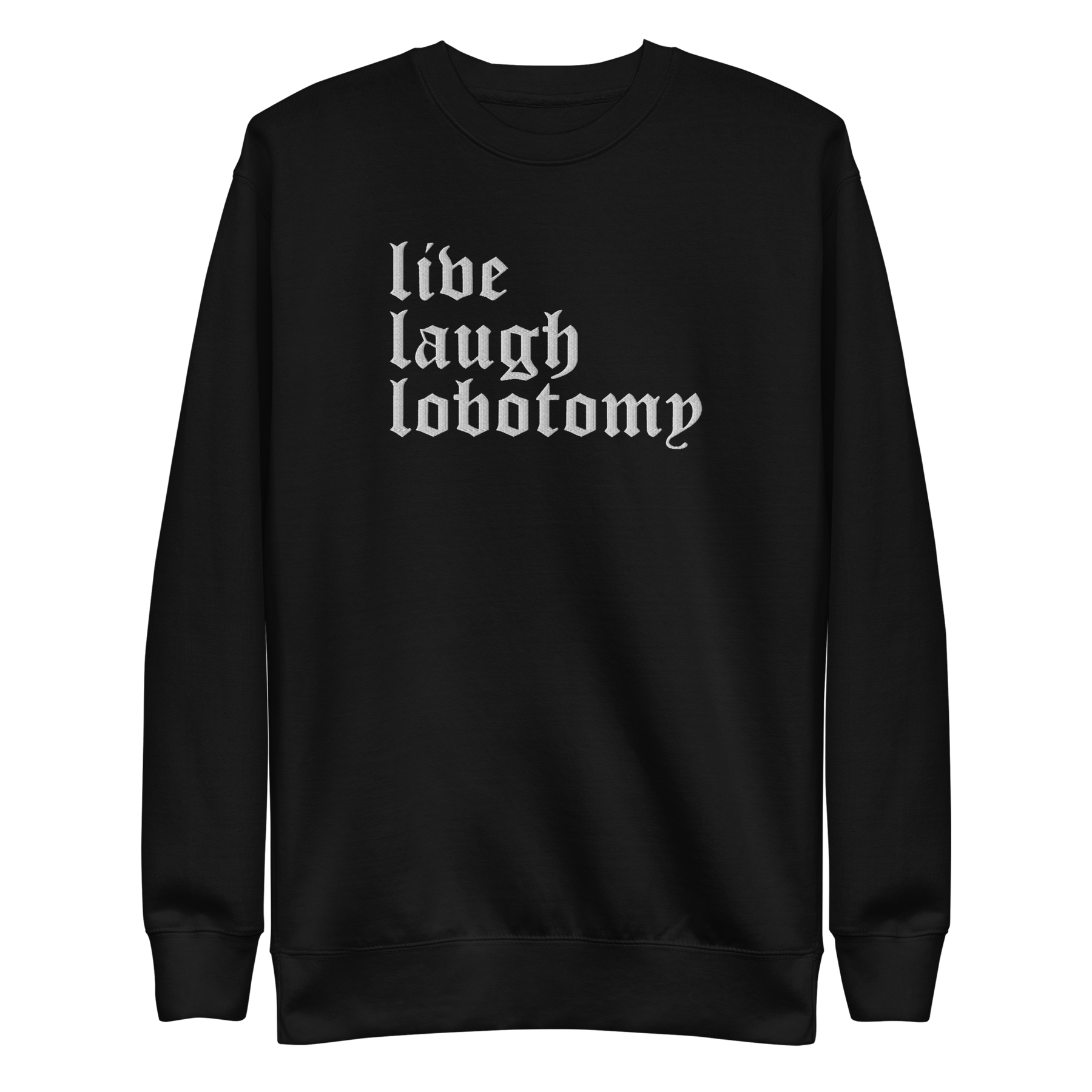 Live Laugh Lobotomy Embroidered Sweatshirt - Goth Cloth Co.1363553_11254