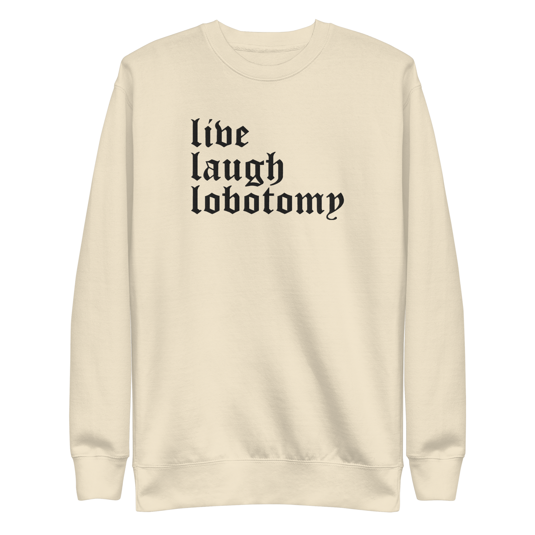 Live Laugh Lobotomy Embroidered Sweatshirt - Goth Cloth Co.4589792_20357
