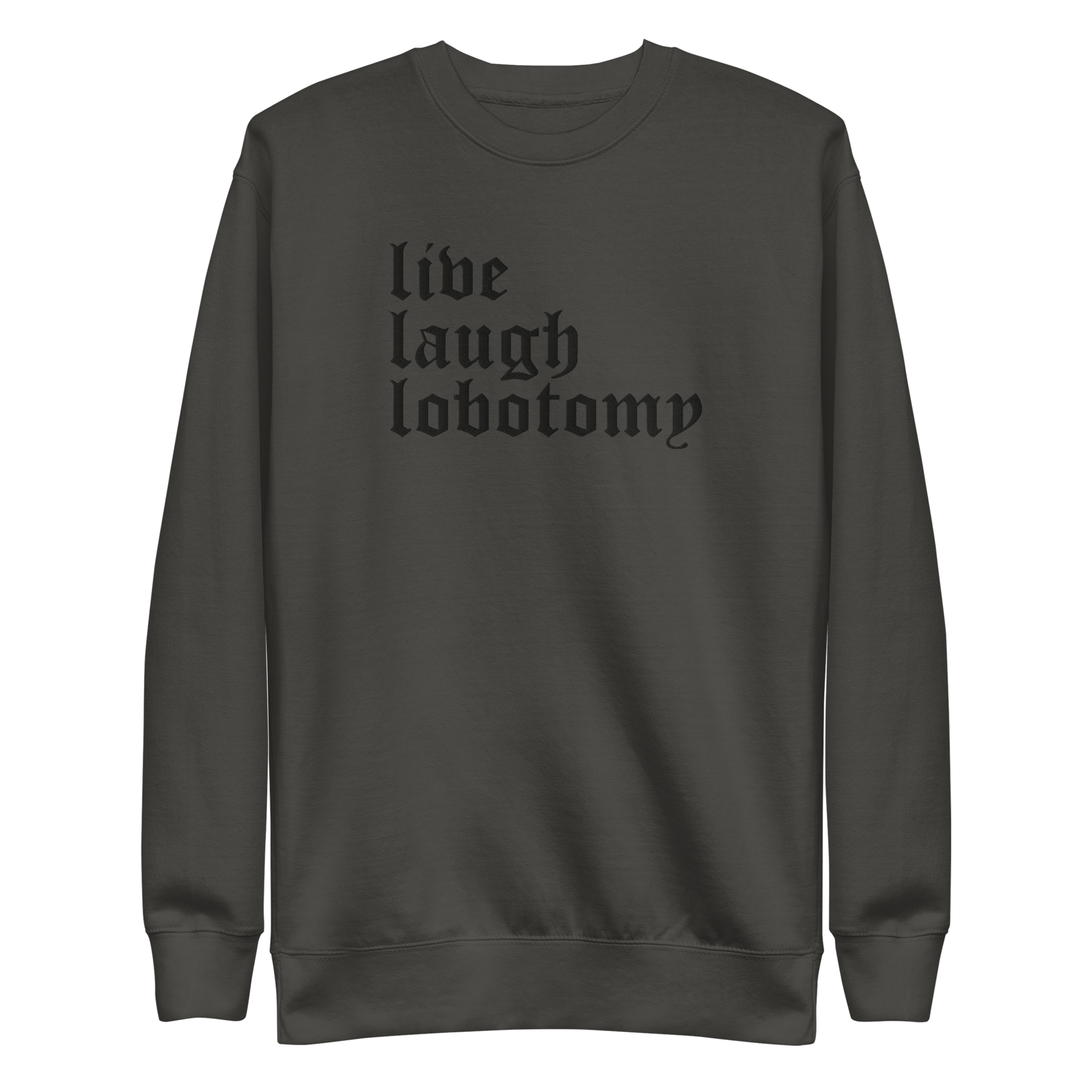Live Laugh Lobotomy Embroidered Sweatshirt - Goth Cloth Co.4589792_20363