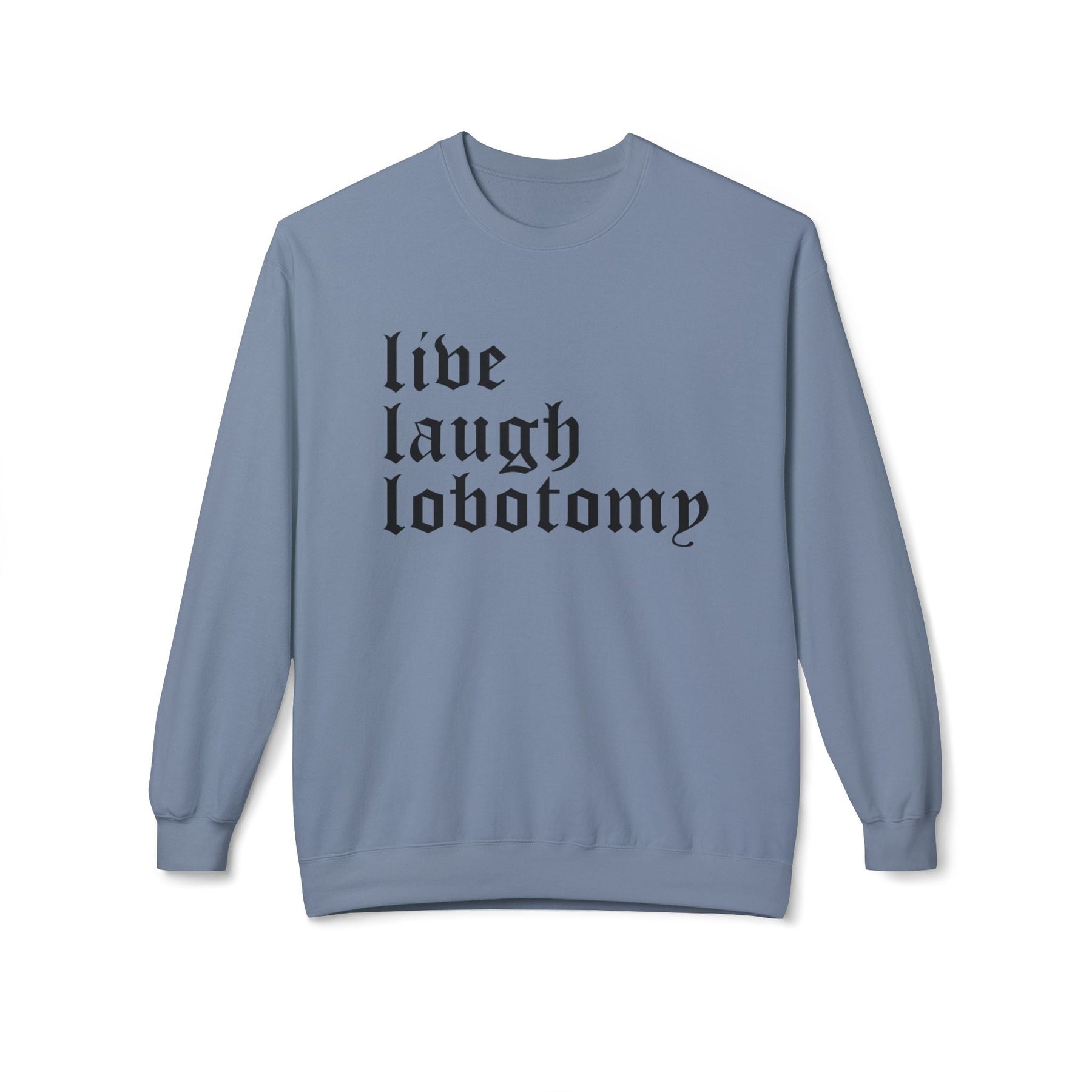 Live Laugh Lobotomy Gothic Crew Neck Sweatshirt - Goth Cloth Co.Sweatshirt10563379265608065439