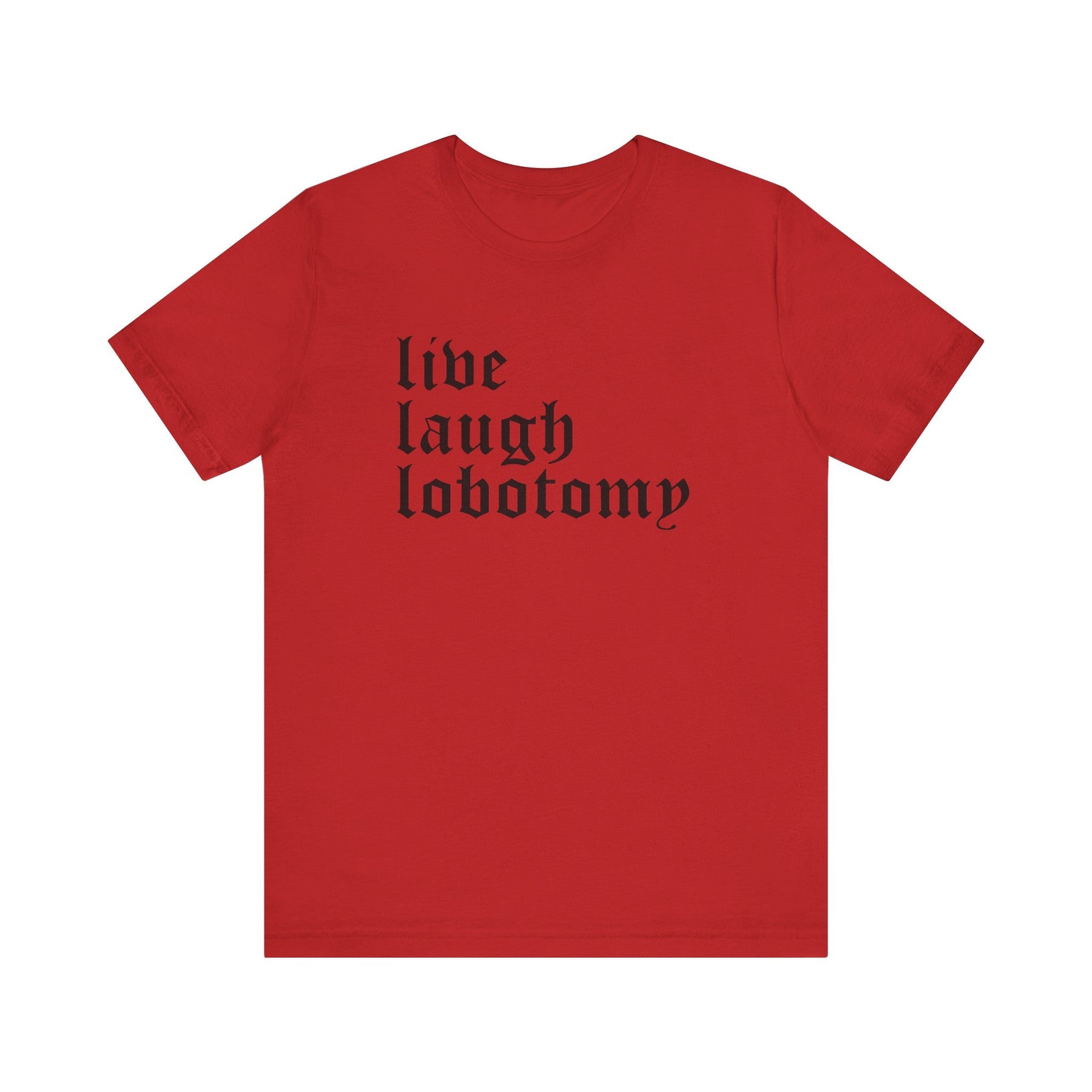 Live Laugh Lobotomy Short Sleeve Tee - Goth Cloth Co.T - Shirt23260755906234277817