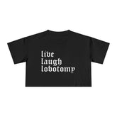 Live Laugh Lobotomy Women's Crop Top - Goth Cloth Co.T-Shirt15702415334427301309