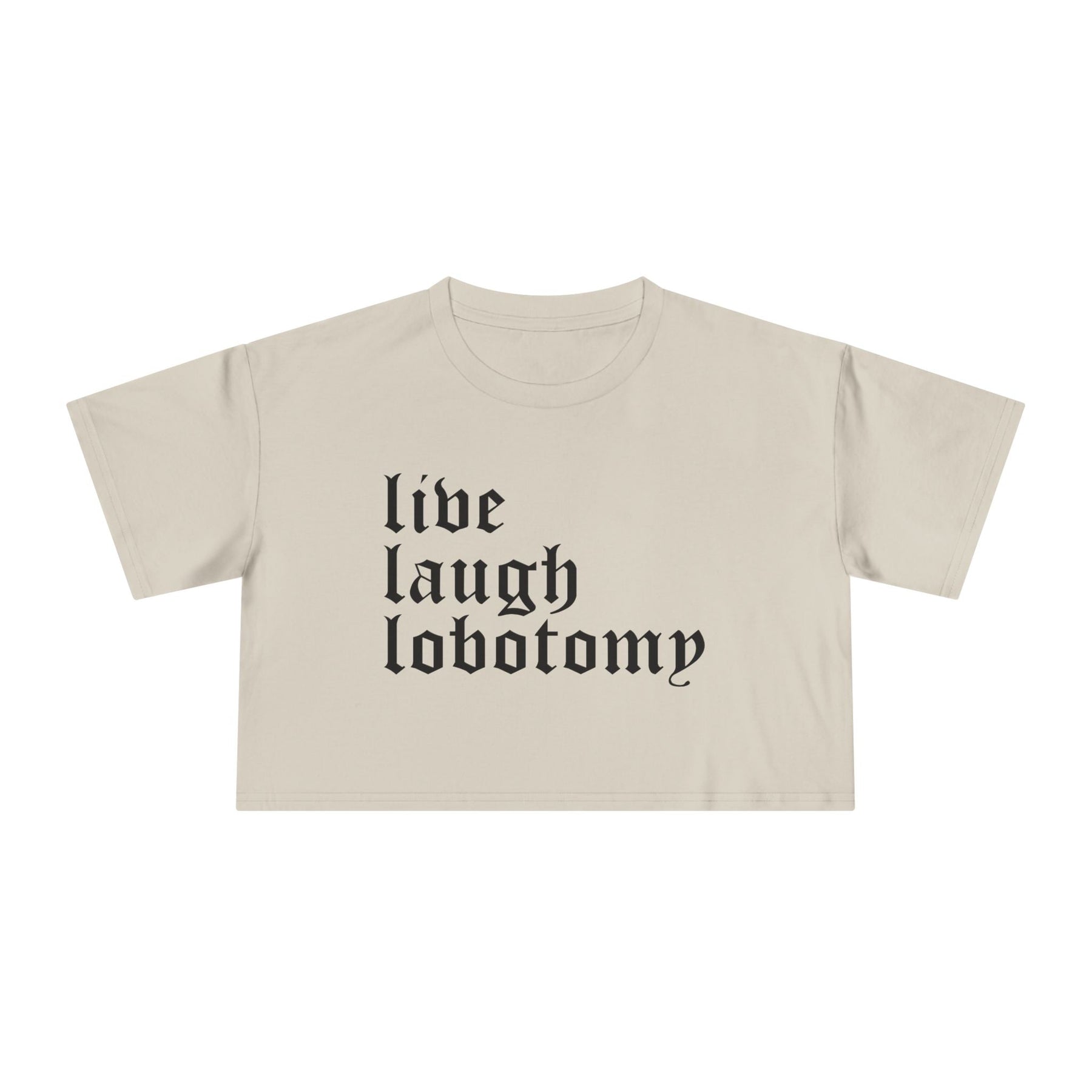 Live Laugh Lobotomy Women's Crop Top - Goth Cloth Co.T-Shirt19568660881002390424