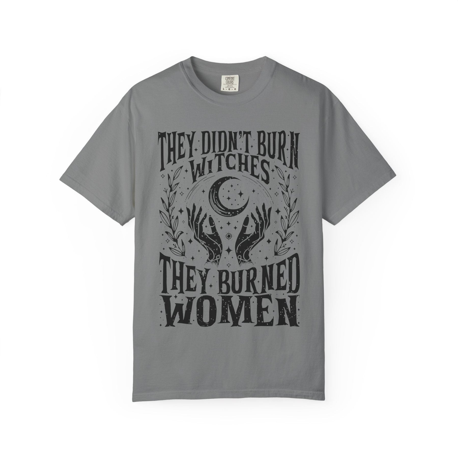They Didn't Burn Witches Unisex Comfy Tee - Goth Cloth Co.T-Shirt31768301053195116765