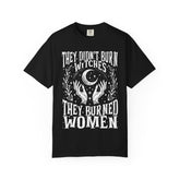 They Didn't Burn Witches Unisex Comfy Tee - Goth Cloth Co.T-Shirt60301026889820483688