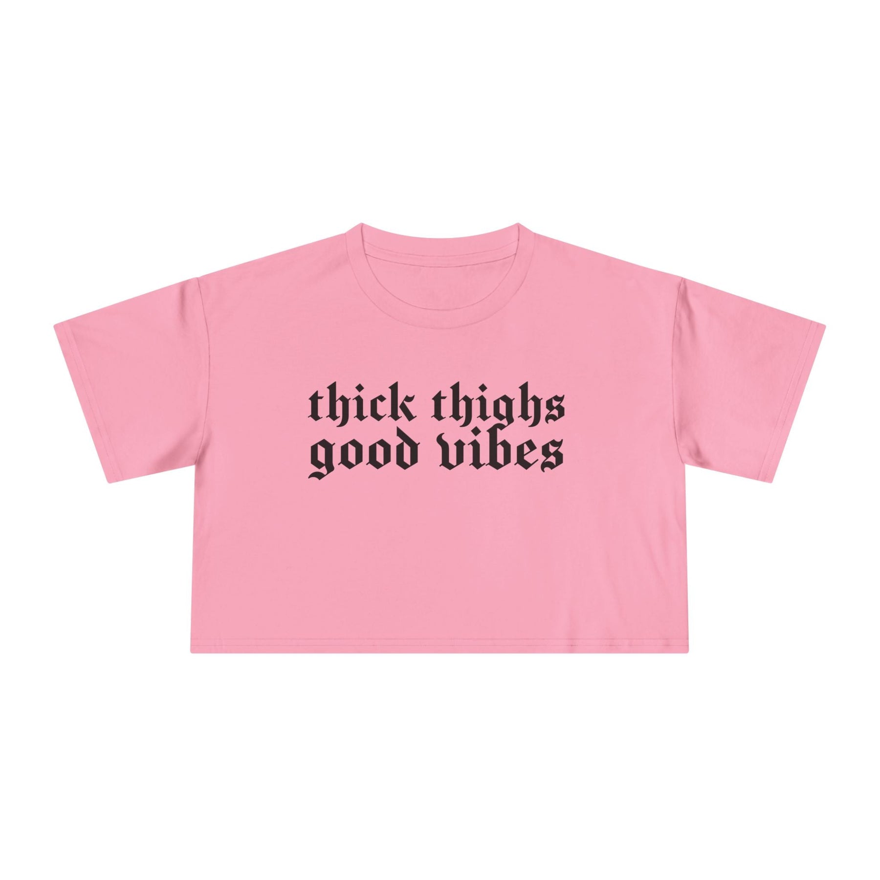 Thick Thighs, Good Vibes Heightweight Crop Top - Goth Cloth Co.T-Shirt11683810409631748073