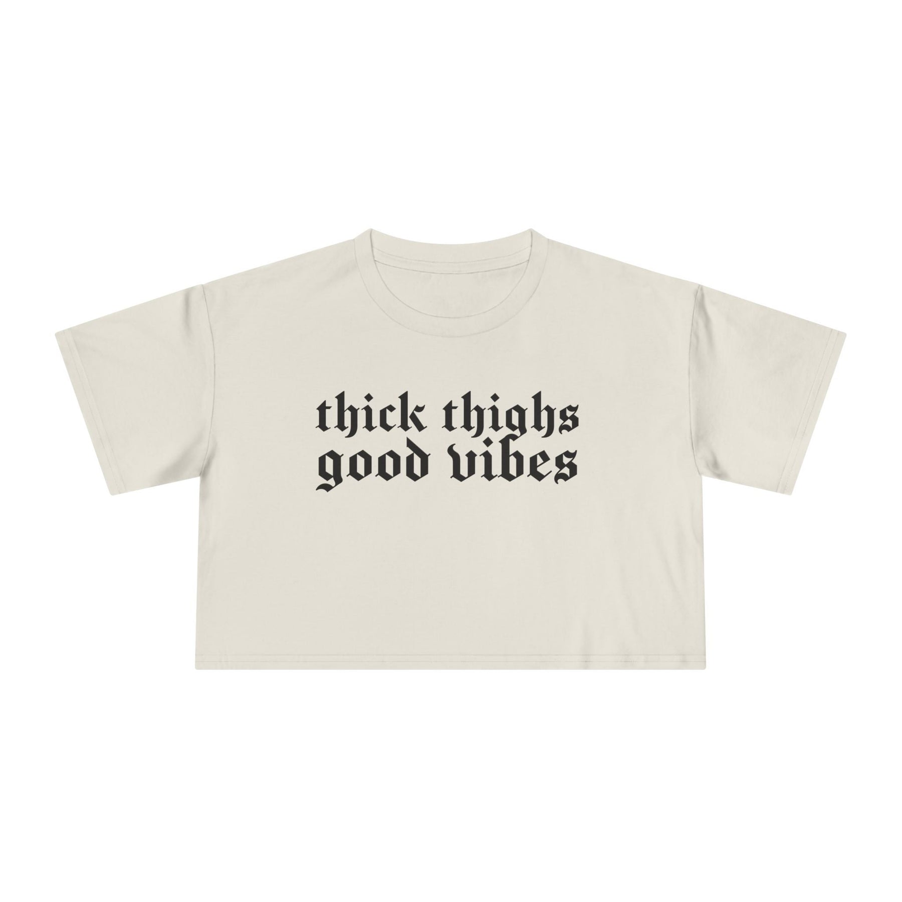Thick Thighs, Good Vibes Heightweight Crop Top - Goth Cloth Co.T-Shirt24257599085163400219