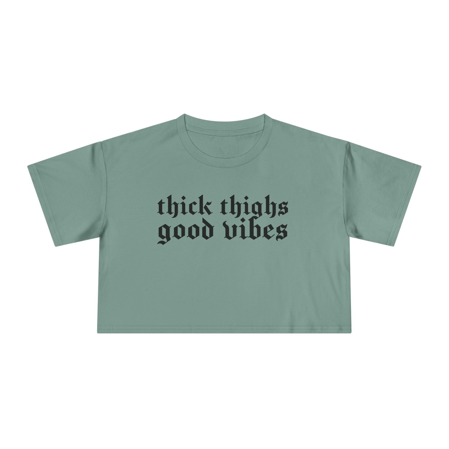 Thick Thighs, Good Vibes Heightweight Crop Top - Goth Cloth Co.T-Shirt39593918573475614975