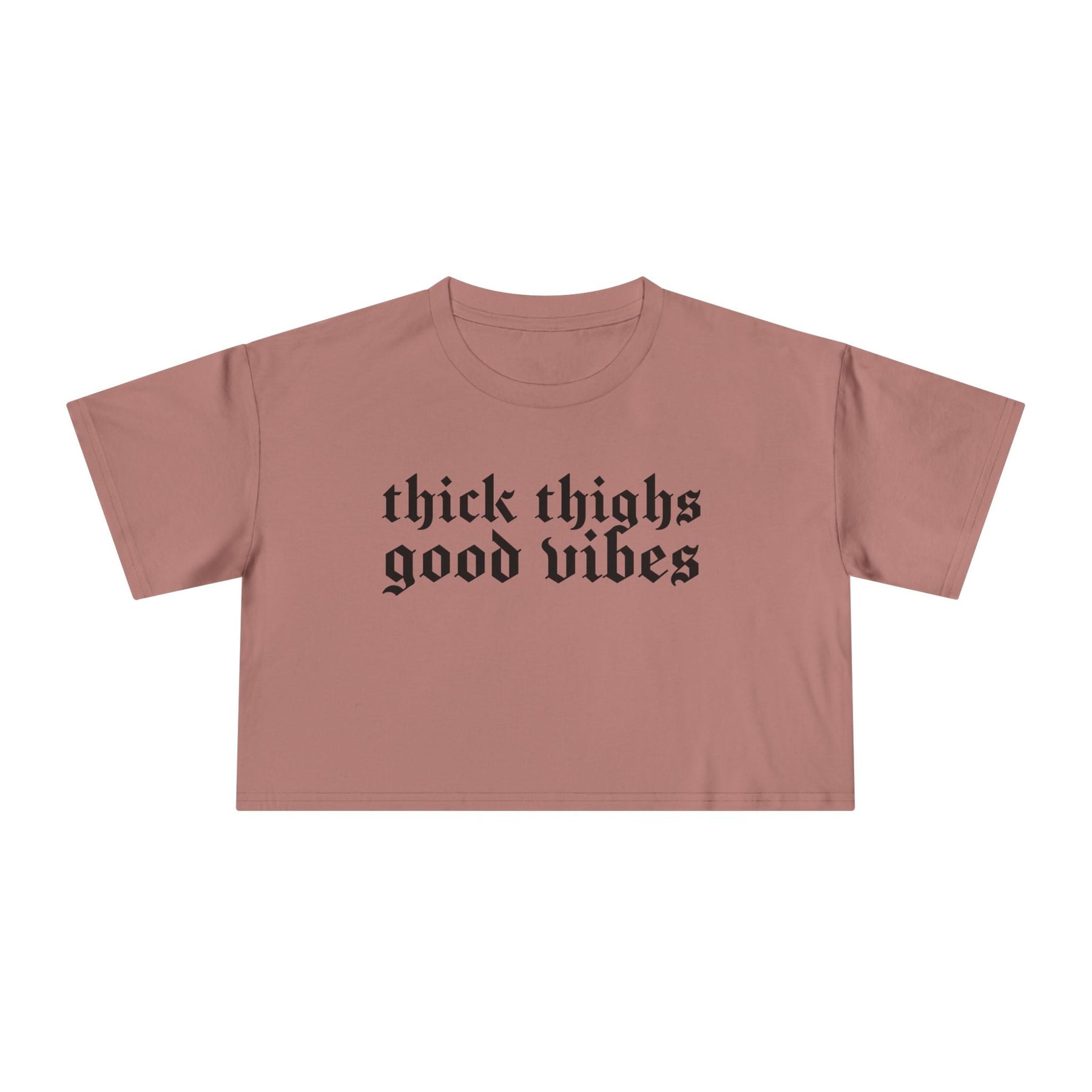 Thick Thighs, Good Vibes Heightweight Crop Top - Goth Cloth Co.T-Shirt42392754517210449754
