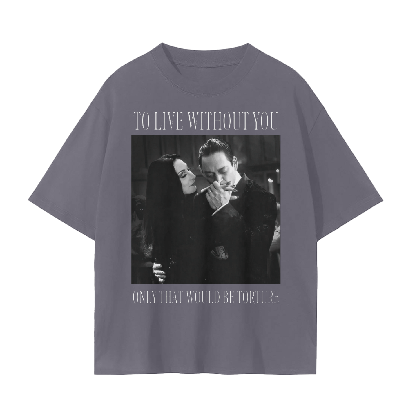 To Live Without You Comfy Tee