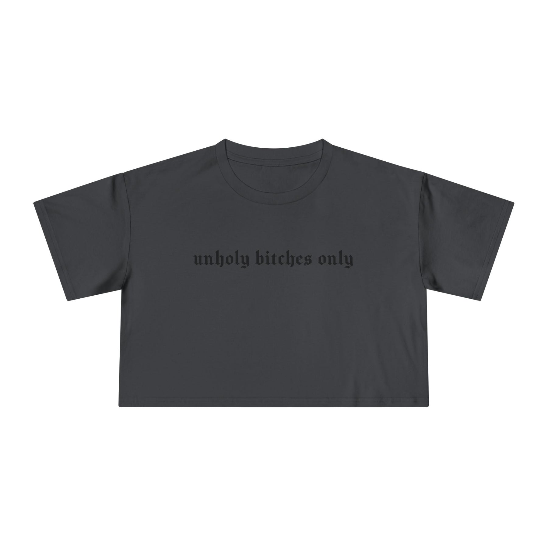 Unholy Bitches Only Cropped Tee - Goth Cloth Co.T-Shirt22149722769037313285