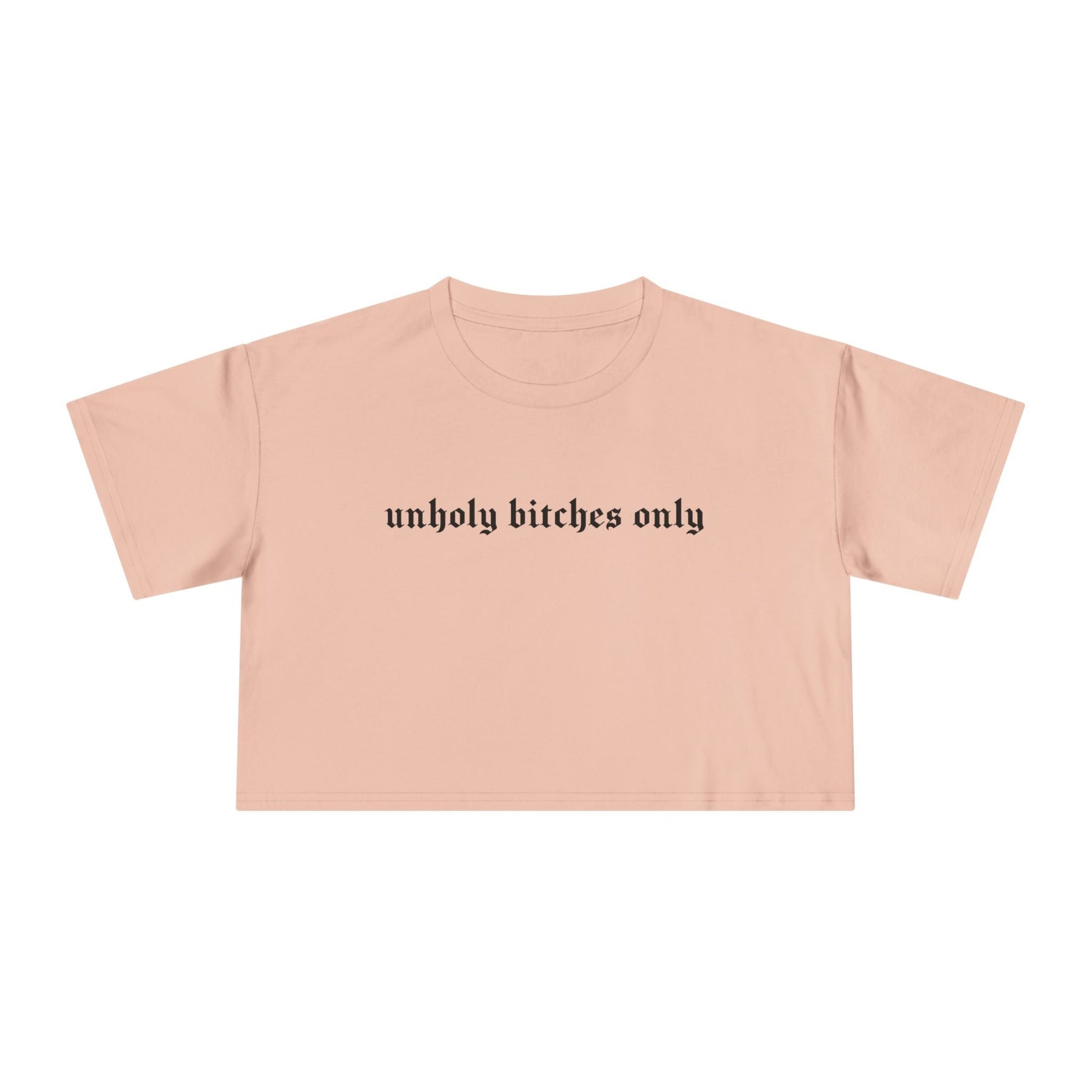 Unholy Bitches Only Cropped Tee - Goth Cloth Co.T-Shirt68406732749476539368