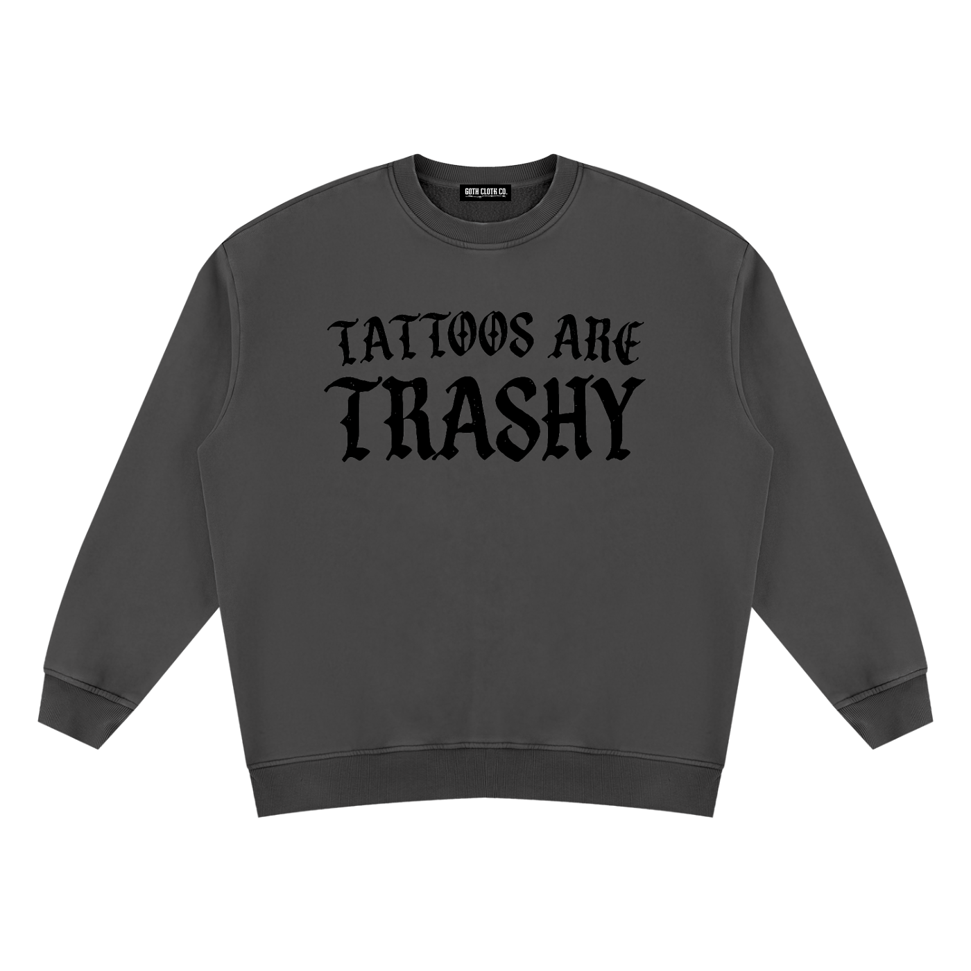 Tattoos are Trashy Vintage Wash Fleece Sweatshirt