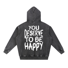 You Deserve to be Happy Acid Wash Fleece Hoodie