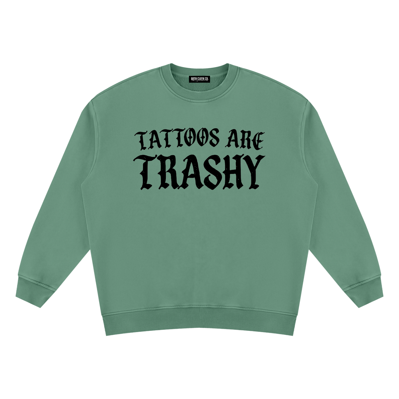 Tattoos are Trashy Vintage Wash Fleece Sweatshirt