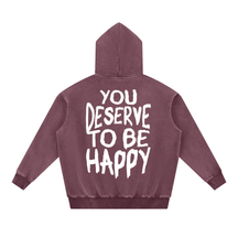 You Deserve to be Happy Acid Wash Fleece Hoodie