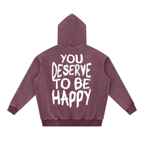 You Deserve to be Happy Acid Wash Fleece Hoodie