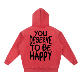 You Deserve to be Happy Acid Wash Fleece Hoodie