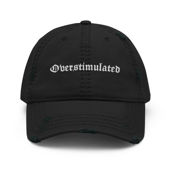 Overstimulated Distressed Dad Hat
