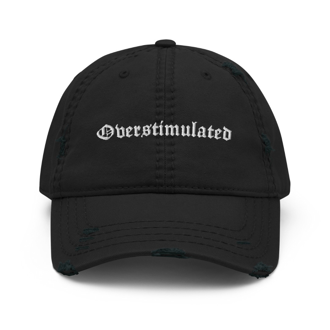Overstimulated Distressed Dad Hat