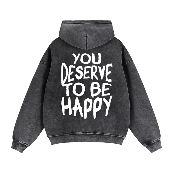 You Deserve to be Happy Zip Up Fleece Hoodie