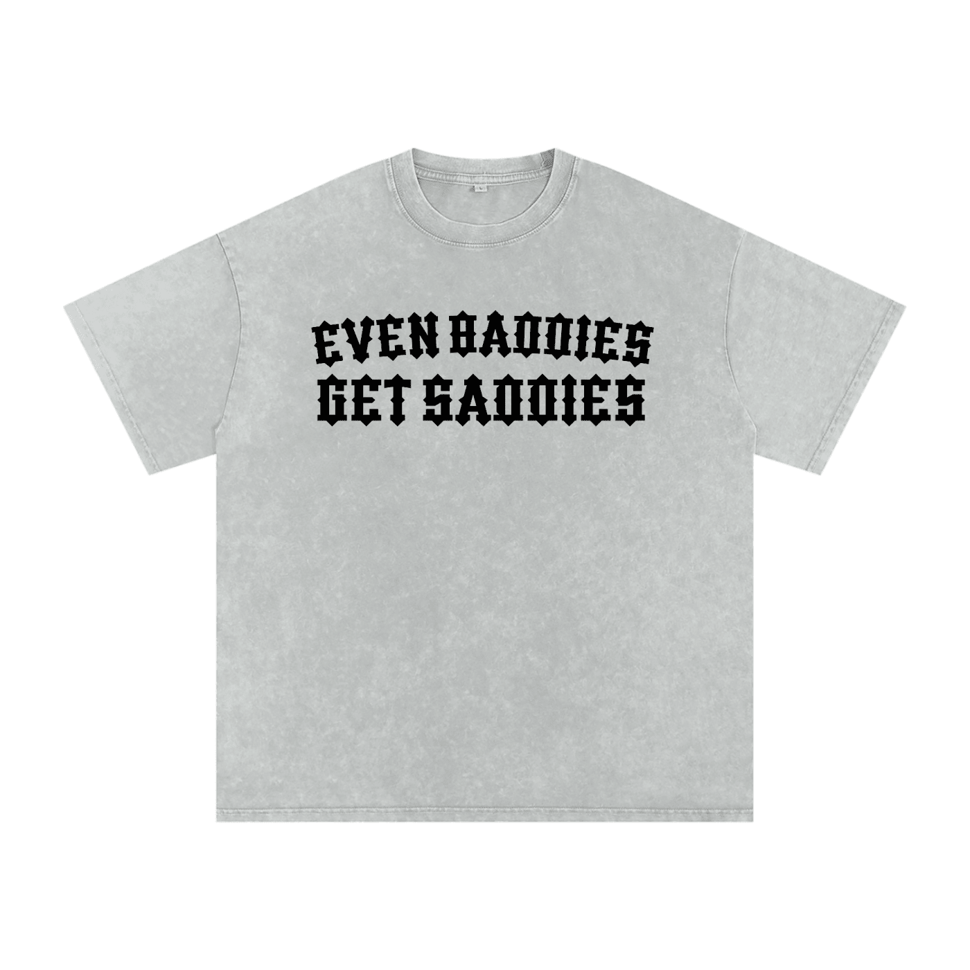 Baddies Get Saddies Snow Washed Cotton T-Shirt - Goth Cloth Co.260129PODPQ1833001