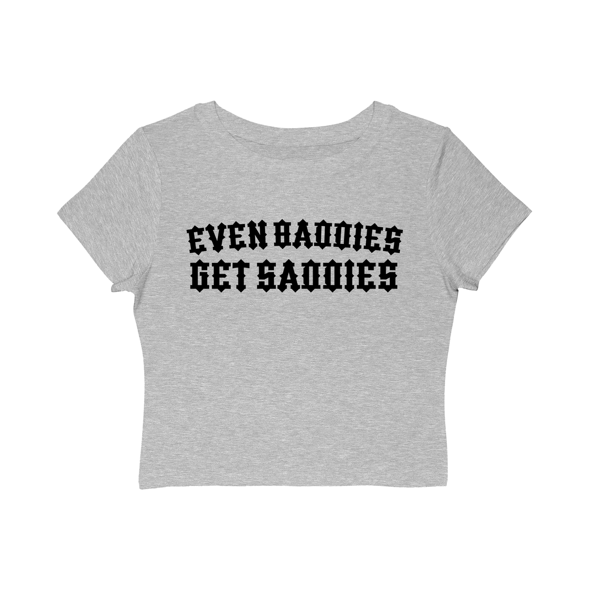Baddies Get Saddies Women's Baby Tee - Goth Cloth Co.T-Shirt26957810044134363858