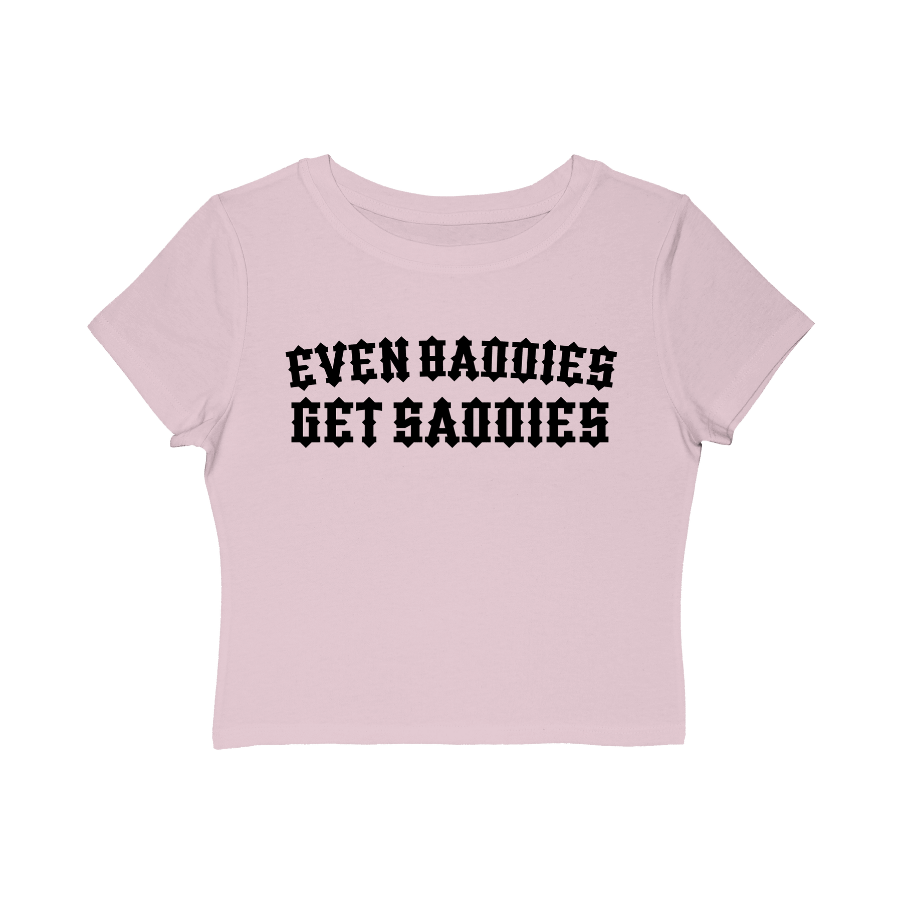 Baddies Get Saddies Women's Baby Tee - Goth Cloth Co.T-Shirt38749118965021120047