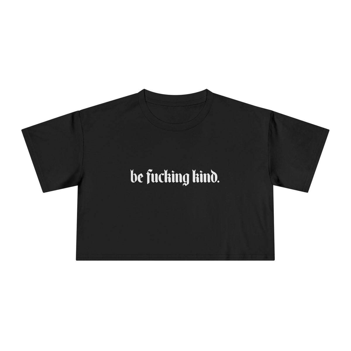 Be Fucking Kind Crop Top - Goth Cloth Co.T-Shirt11317258235422070385