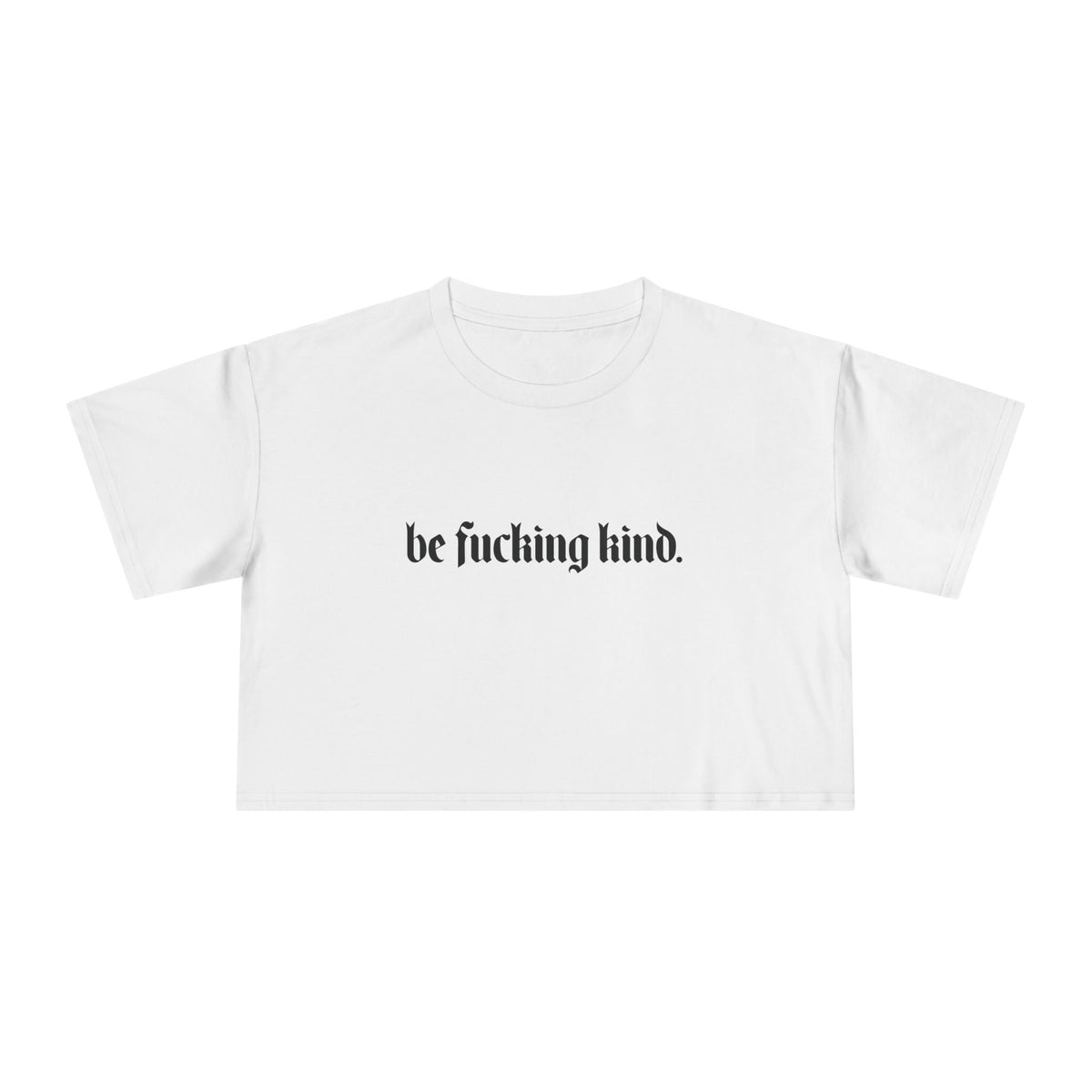 Be Fucking Kind Crop Top - Goth Cloth Co.T-Shirt51095131122180755412