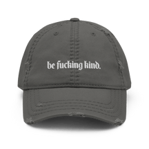 Be Fucking Kind Distressed Dad Hat - Goth Cloth Co.5894249_10992