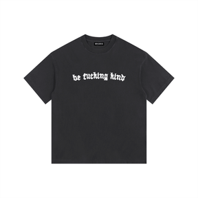 Be Fucking Kind Vintage Washed Cotton T-Shirt - Goth Cloth Co.gymwear260813PODPQ0732001