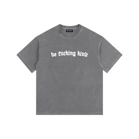 Be Fucking Kind Vintage Washed Cotton T-Shirt - Goth Cloth Co.gymwear260813PODPQ0732009