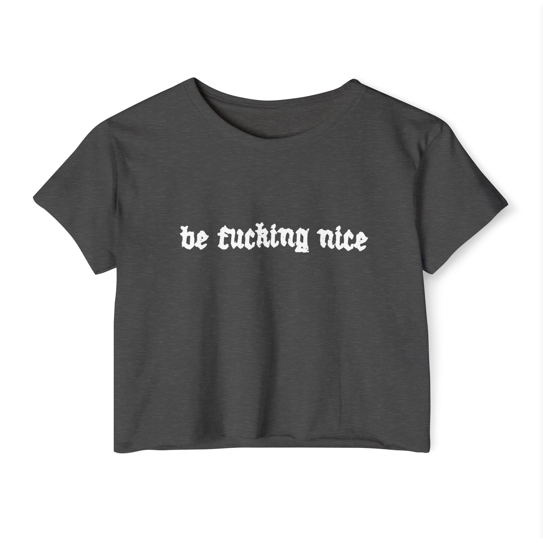 Be Fucking Nice Women's Lightweight Crop Top - Goth Cloth Co.T - Shirt12671489536984993842