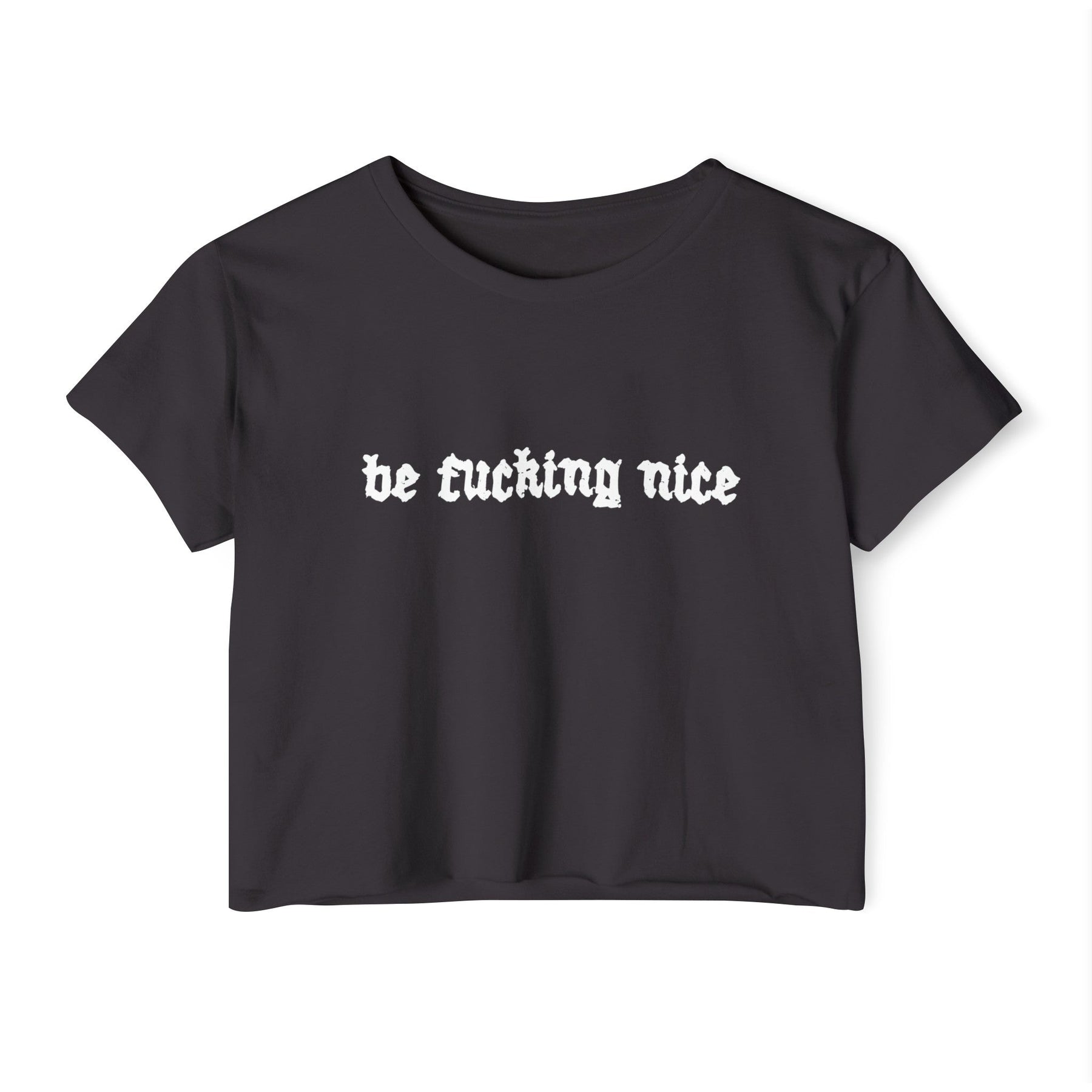 Be Fucking Nice Women's Lightweight Crop Top - Goth Cloth Co.T - Shirt32110282285447293116