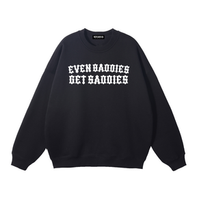Baddies Get Saddies Vintage Wash Fleece Sweatshirt