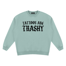 Tattoos are Trashy Vintage Wash Fleece Sweatshirt