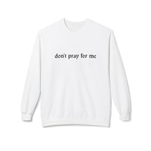 Don't Pray Crewneck Sweatshirt - Goth Cloth Co.Sweatshirt13041632530661567031