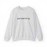 Don't Pray Crewneck Sweatshirt - Goth Cloth Co.Sweatshirt28474816156816993197