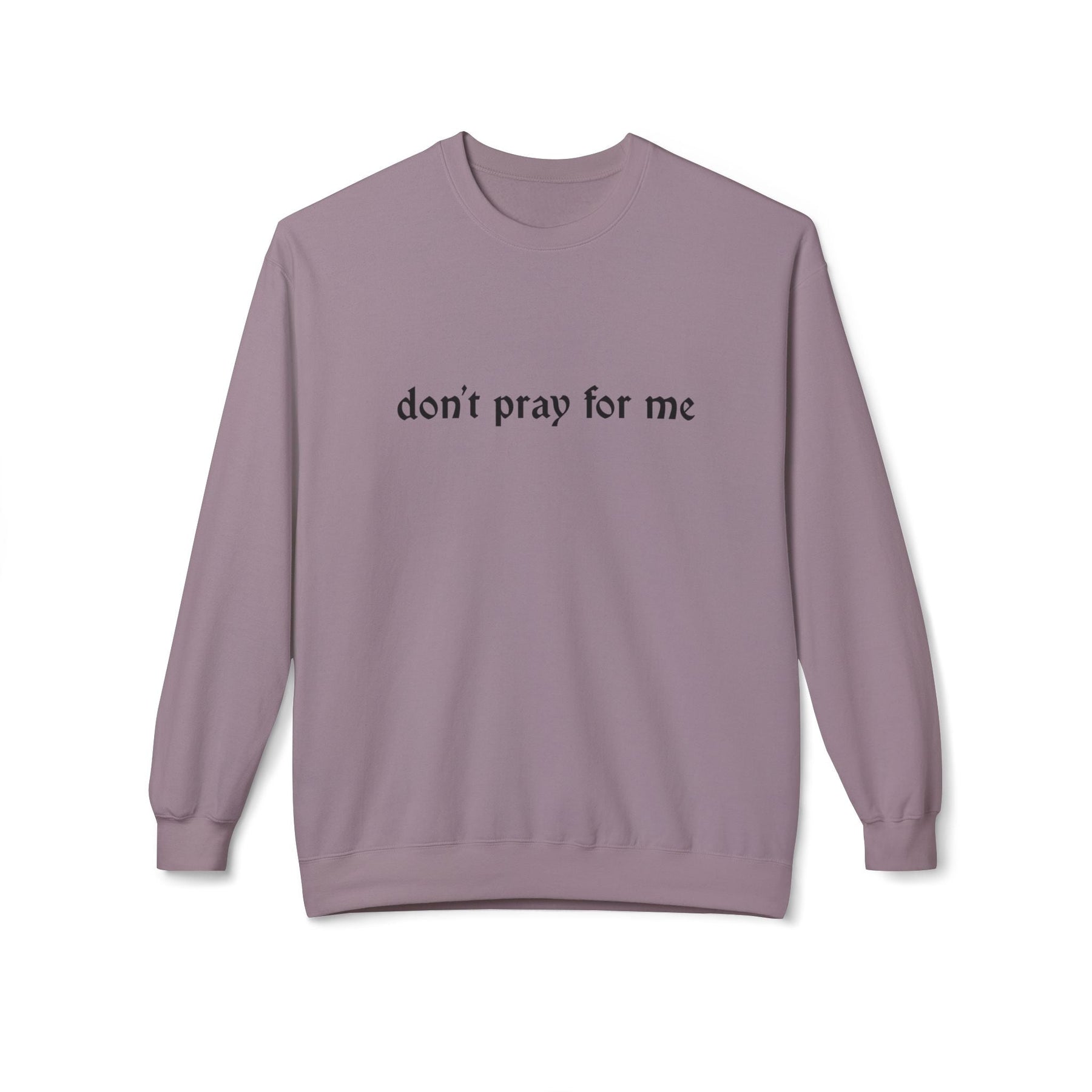 Don't Pray Crewneck Sweatshirt - Goth Cloth Co.Sweatshirt45068523731446121567