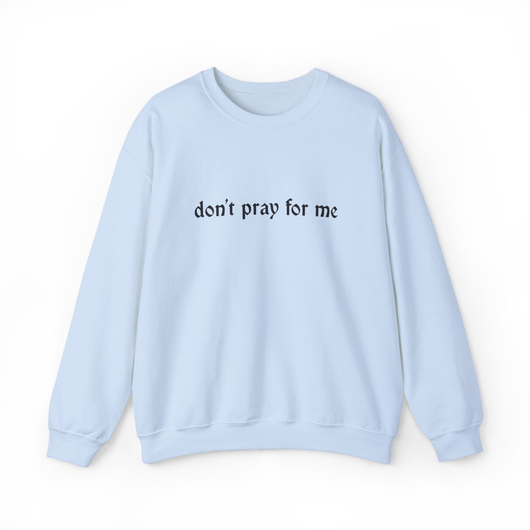 Don't Pray Crewneck Sweatshirt - Goth Cloth Co.Sweatshirt48821150911771873641