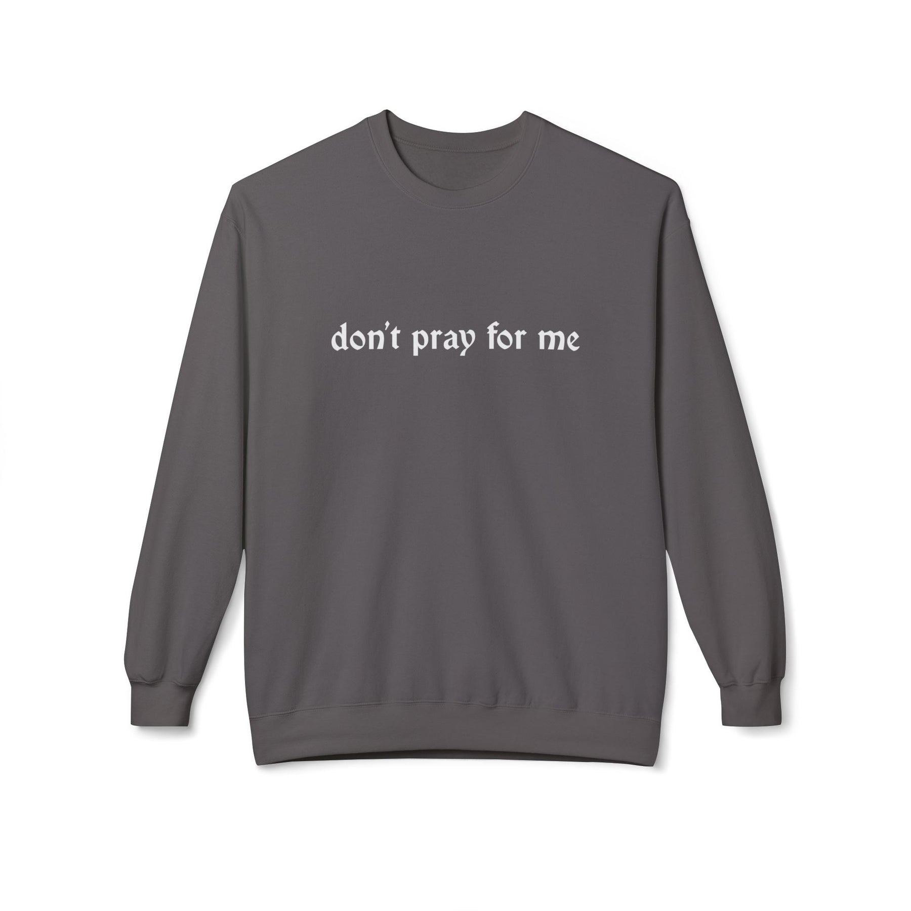 Don't Pray Crewneck Sweatshirt - Goth Cloth Co.Sweatshirt72306071684233345256