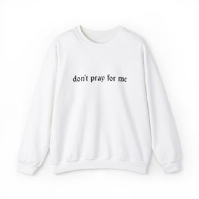 Don't Pray Crewneck Sweatshirt - Goth Cloth Co.Sweatshirt99023210005292923359